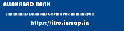 ALLAHABAD BANK  JHARKHAND DHANBAD GOVINDPUR HARIHARPUR  ifsc code